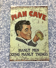 'Man Cave Manly Men Doing Manly Things' Metal Sign